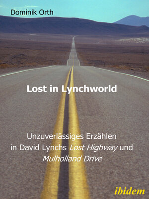 cover image of Lost in Lynchworld – Unzuverlässiges Erzählen in David Lynchs "Lost Highway" und "Mulholland Drive"